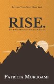 Rise.: The 4-Way Manifesto for Life & Legacy