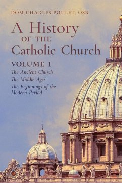 A History of the Catholic Church - Poulet, Dom Charles