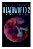 Deathworld 2: The Ethical Engineer (Illustrated): Deathworld Series