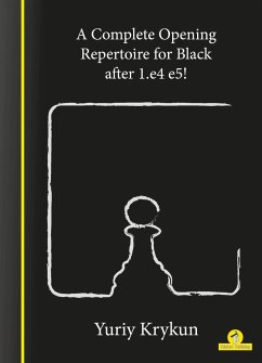 A Complete Opening Repertoire for Black After 1.E4 E5! - Krykun