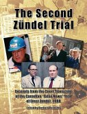 The Second Zündel Trial: Excerpts from the Court Transcript of the Canadian False News Trial of Ernst Zündel, 1988