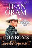 The Cowboy's Sweet Elopement (The Cowboys of Sweetheart Creek, Texas, #4) (eBook, ePUB)