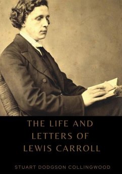 The life and letters of Lewis Carroll - Collingwood, Stuart Dodgson