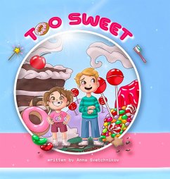 Too Sweet - Svetchnikov, Anna