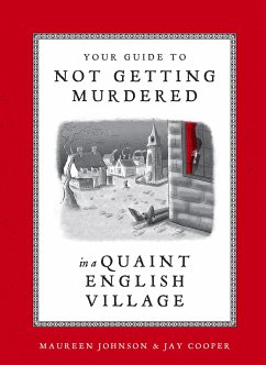 Your Guide to Not Getting Murdered in a Quaint English Village - Johnson, Maureen;Cooper, Jay