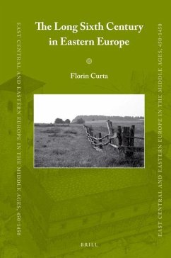 The Long Sixth Century in Eastern Europe - Curta, Florin