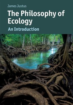 The Philosophy of Ecology - Justus, James