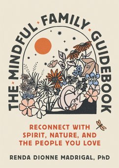 The Mindful Family Guidebook: Reconnect with Spirit, Nature, and the People You Love - Dionne Madrigal, Renda