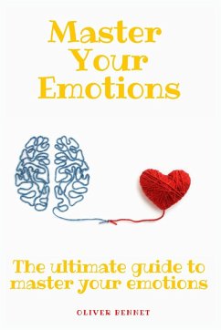 Master your emotions - Bennet, Oliver