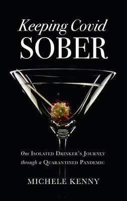 Keeping Covid Sober (eBook, ePUB) Keeping Covid Sober (eBook, ePUB)