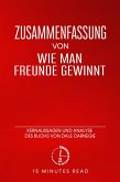 Zusammenfassung: Wie man Freunde gewinnt: Kernaussagen und Analyse des Buchs von Dale Carnegie (eBook, ePUB)