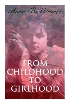 From Childhood to Girlhood: The Diary of a Young Artist - Bashkirtseff, Marie; Safford, Mary J.