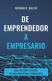 De emprendedor a empresario: Una historia exitosa en una Argentina turbulenta