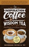 Inspiration Coffee & Wisdom Tea (eBook, ePUB) Inspiration Coffee & Wisdom Tea (eBook, ePUB)