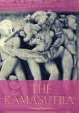 The Kamasutra: A Guide to the Ancient Art of sexuality, Eroticism, and Emotional Fulfillment in Life