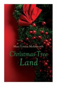 Christmas-Tree Land: Christmas Classic - Molesworth, Mary Louisa