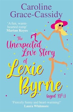 The Unexpected Love Story of Lexie Byrne (aged 39 1/2) - Grace-Cassidy, Caroline