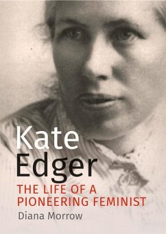 Kate Edger: The Life of a Pioneering Feminist - Morrow, Diana