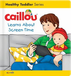 Caillou Learns about Screen Time - L'Heureux, Christine