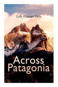 Across Patagonia - Dixie, Lady Florence