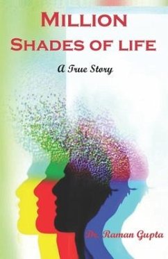 Million Shades Of Life (a true story) - Gupta, Raman