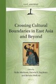 Crossing Cultural Boundaries in East Asia and Beyond