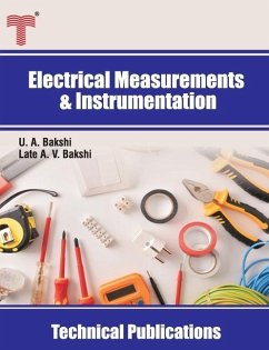 Electrical Measurements and Instrumentation: Electrical and Electronic Measuring Instruments, Storage Devices, Transducers - Bakshi, Late Ajay V.; Bakshi, Uday A.