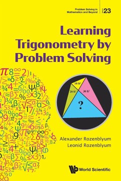 Learning Trigonometry by Problem Solving - Rozenblyum, Alexander (City Univ Of New York, Usa); Rozenblyum, Leonid (-)