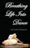 Breathing Life Into Dance: One Teacher's Perspective (Second Revised Edition)