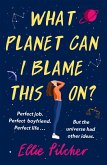 What Planet Can I Blame This On? (eBook, ePUB)
