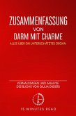 Zusammenfassung: Darm mit Charme: Alles über ein unterschätztes Organ: Kernaussagen und Analyse des Buchs von Giulia Enders (eBook, ePUB)