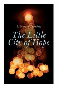 The Little City of Hope: Christmas Classic - Crawford, F. Marion