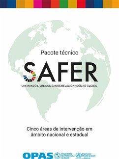 Pacote Técnico Safer - Um Mundo Livre DOS Danos Relacionados Ao Álcool: Cinco Áreas de Intervenção Em Âmbito Nacional E Estadual - Pan American Health Organization