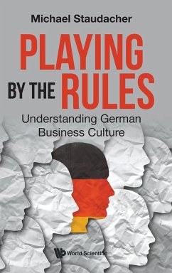 Playing by the Rules: Understanding German Business Culture - Staudacher, Michael