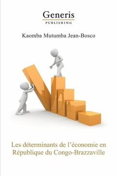 Les déterminants de l'économie en République du Congo (Congo-Brazzaville) - Kaomba Mutumba, Jean Bosco