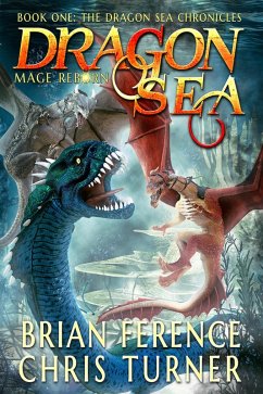 Dragon Sea (Dragon Sea Chronicles, #1) (eBook, ePUB) - Ference, Brian S.; Turner, Chris