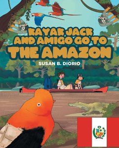 Kayak Jack and Amigo Go to the Amazon - Diorio, Susan B.