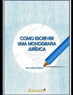 Como escrever uma monografia jurídica - Jiménez Serrano, Pablo