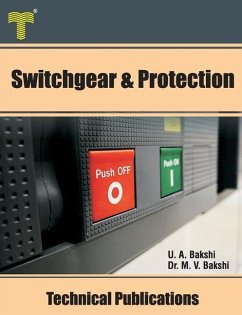 Switchgear & Protection: Fault Analysis, Earthing, Types of Relays, Apparatus Protection, Circuit Breakers - Bakshi, Mayuresh V.; Bakshi, Uday A.