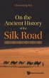 ON THE ANCIENT HISTORY OF THE SILK ROAD - Bild 1