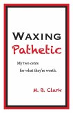 Waxing Pathetic: My Two Cents, for What They're Worth