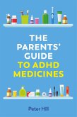 The Parents' Guide to ADHD Medicines (eBook, ePUB)