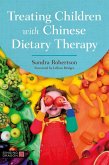 Treating Children with Chinese Dietary Therapy (eBook, ePUB)