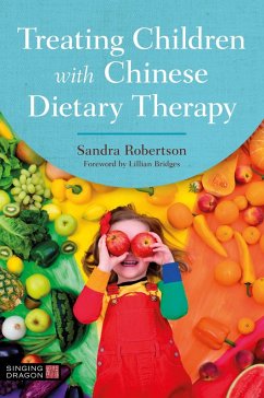 Treating Children with Chinese Dietary Therapy (eBook, ePUB) - Robertson, Sandra