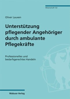 Unterstützung pflegender Angehöriger durch ambulante Pflegekräfte (eBook, PDF) - Lauxen, Oliver