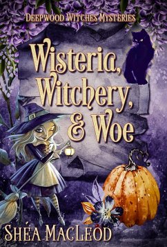 Cover Wisteria, Witchery, and Woe (Deepwood Witches Mysteries, #2) (eBook, ePUB)