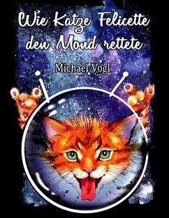 Cover Wie Katze Felicette den Mond rettete (eBook, ePUB)