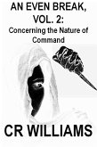 An Even Break, Vol. 2: Concerning the Nature of Command (eBook, ePUB)