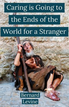 Caring is Going to the Ends of the World for a Stranger (eBook, ePUB) - Levine, Bernard