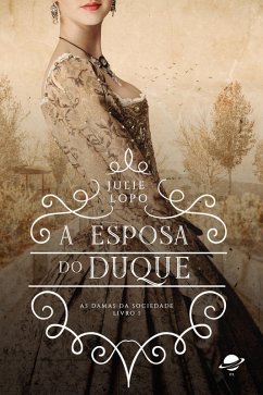 A Esposa do Duque (eBook, ePUB) - Lopo, Julie